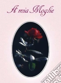 A mia moglie libro