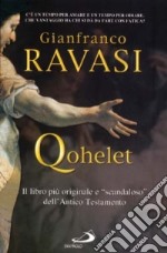 Qohelet. Il libro più originale e «scandaloso» dell'Antico Testamento libro