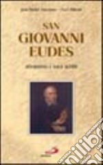 San Giovanni Eudes. Attraverso i suoi scritti