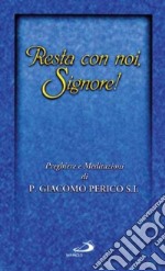 Resta con noi, Signore! Preghiere e meditazioni libro