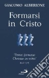 Formarsi in Cristo. «Donec formetur Christus in vobis» (Gal 4,19) libro