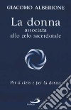 La donna associata allo zelo sacerdotale. Per il clero e per la donna libro di Alberione Giacomo Centro di spiritualità paolina (cur.)