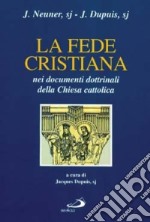 La fede cristiana nei documenti dottrinali della Chiesa cattolica