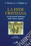 La fede cristiana nei documenti dottrinali della Chiesa cattolica libro