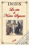 La vita di nostro Signore raccontata ai miei figli libro