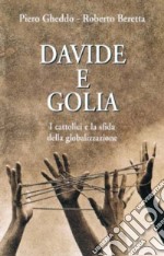 Davide e Golia. I cattolici e la sfida della globalizzazione libro