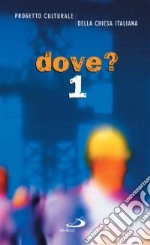 Dove?. Vol. 1 libro