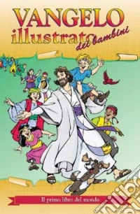 Vangelo illustrato dei bambini. Il primo libro del mondo libro