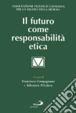 Il futuro come responsabilità etica libro