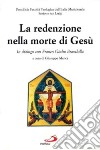 La redenzione nella morte di Gesù. In dialogo con Franco Giulio Brambilla libro