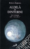 Aldilà & dintorni. Dieci dialoghi sulle «cose ultime» libro