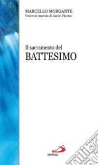 Il sacramento del battesimo