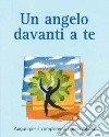 Un angelo davanti a te. Auguri per il compleanno con la Bibbia libro