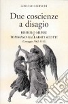 Due coscienze a disagio. Romolo Murri e Tommaso Gallarati Scotti (Carteggio 1902-1912) libro