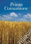 Prima Comunione. Prima partecipazione piena all'Eucaristia libro