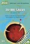 Tu mi salvi. Salmo per voce di bambino. Dal Salmo 18 libro