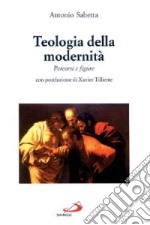 Teologia della modernità. Percorsi e figure libro