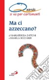 Ma ci azzeccano? Quando si va per cartomanti libro