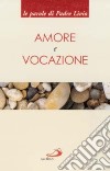 Amore e vocazione libro