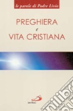 Preghiera e vita cristiana libro