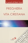 Preghiera e vita cristiana libro