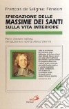 Spiegazioni delle massime dei santi sulla vita interiore libro