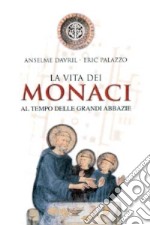 La vita dei monaci al tempo delle grandi abbazie