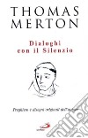 Dialoghi con il silenzio libro