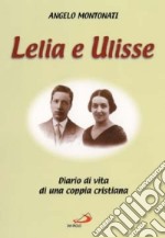 Lelia e Ulisse. Diario di vita di una coppia cristiana