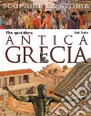 Vita quotidiana. Antica Grecia. Scoprire la storia libro