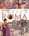 Antica Roma. Vita quotidiana. Scoprire la storia libro