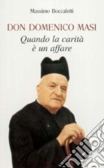 Don Domenico Masi. Quando la carità è un affare