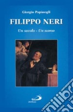 Filippo Neri. Un secolo, un uomo libro