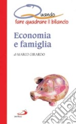 Economia e famiglia. Quando fare quadrare il bilancio libro