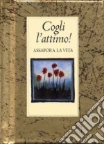 Cogli l'attimo! libro