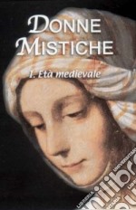 Donne mistiche. Vol. 1: Età medievale