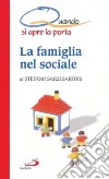 La famiglia nel sociale. Quando si apre la porta libro