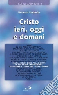 Cristo ieri, oggi e domani libro