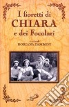 I fioretti di Chiara e dei Focolari libro