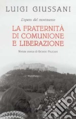 L'opera del movimento. La Fraternità di Comunione e Liberazione libro usato