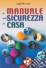 Il manuale della sicurezza in casa libro