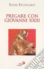 Pregare con Giovanni XXIII libro