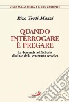 Quando interrogare è pregare. La domanda nel Salterio alla luce della letteratura accadica libro