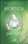 Bioetica per tutti libro