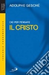 Dio per pensare. Il Cristo libro