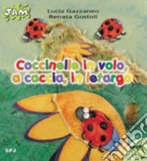 Coccinelle in volo a caccia in letargo Lucia Gazzaneo e Renata