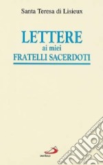 Lettere ai miei fratelli sacerdoti libro