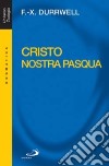 Cristo nostra Pasqua libro