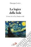 La logica della fede. Itinerari di teologia fondamentale libro