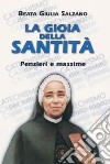 La gioia della santità. Pensieri e massime libro